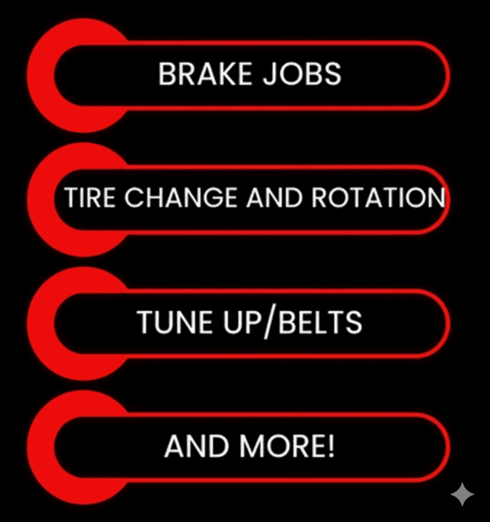 BRAKE JOBS, TIRE CHANGE & ROTATION, TUNE UP/BELTS, AND MORE!