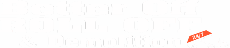 Better Off Roll Off 24/7 roll off & demolition service logo