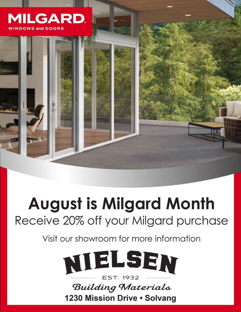 August is Milgard Month. Receive 20% off your Milgard Purchase. Visit our showroom for more information. 1230 Mission Drive, Solvang
